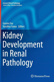 Title: Kidney Development in Renal Pathology, Author: Gavino Faa