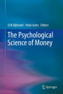 The Psychological Science of Money