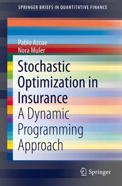 Stochastic Optimization in Insurance: A Dynamic Programming Approach