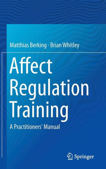 Affect Regulation Training: A Practitioners' Manual