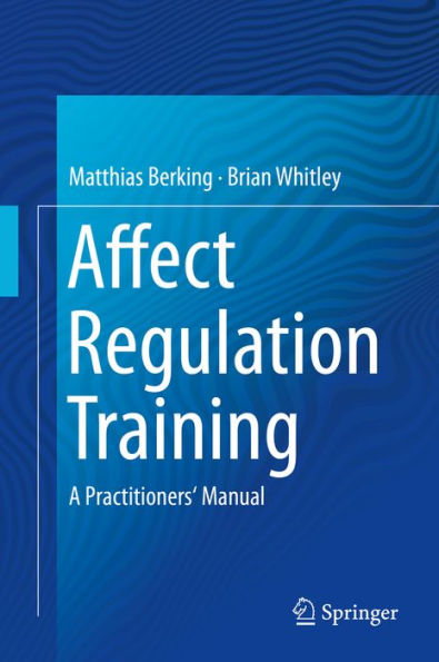 Affect Regulation Training: A Practitioners' Manual