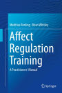 Affect Regulation Training: A Practitioners' Manual