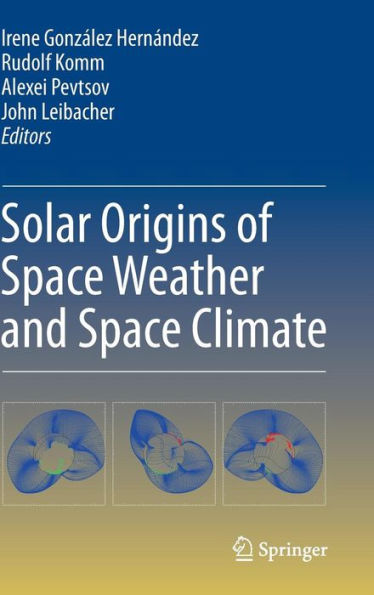 Solar Origins of Space Weather and Space Climate