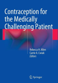 Title: Contraception for the Medically Challenging Patient, Author: Rebecca H. Allen