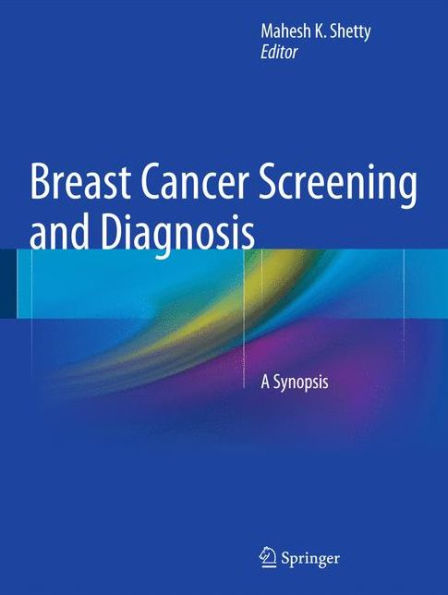 Breast Cancer Screening and Diagnosis: A Synopsis