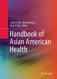 Title: Handbook of Asian American Health, Author: Grace J. Yoo