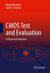 Title: CMOS Test and Evaluation: A Physical Perspective, Author: Manjul Bhushan