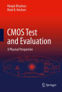 CMOS Test and Evaluation: A Physical Perspective