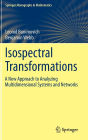 Isospectral Transformations: A New Approach to Analyzing Multidimensional Systems and Networks