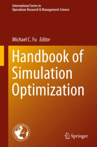 Title: Handbook of Simulation Optimization, Author: Michael C Fu