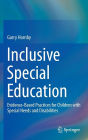 Inclusive Special Education: Evidence-Based Practices for Children with Special Needs and Disabilities