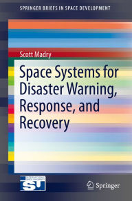 Title: Space Systems for Disaster Warning, Response, and Recovery, Author: Scott Madry