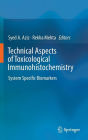 Technical Aspects of Toxicological Immunohistochemistry: System Specific Biomarkers