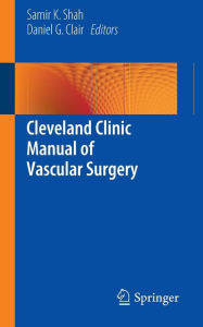 Title: Cleveland Clinic Manual of Vascular Surgery, Author: Samir K. Shah