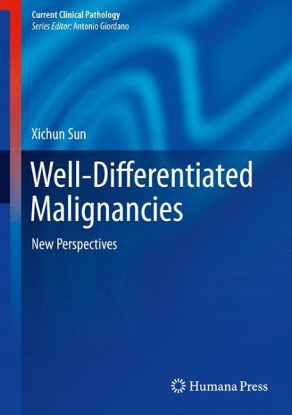 Well-Differentiated Malignancies: New Perspectives