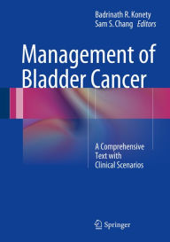 Title: Management of Bladder Cancer: A Comprehensive Text With Clinical Scenarios, Author: Badrinath R. Konety