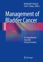 Management of Bladder Cancer: A Comprehensive Text With Clinical Scenarios