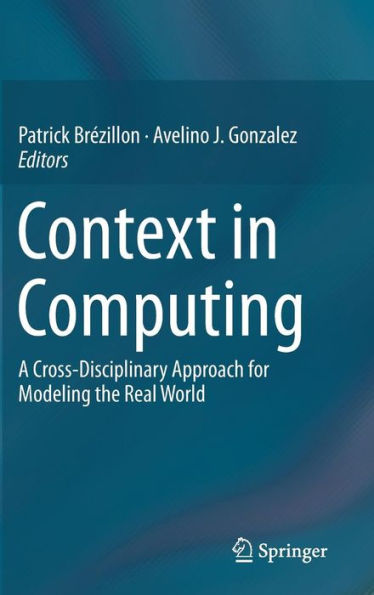 Context in Computing: A Cross-Disciplinary Approach for Modeling the Real World