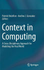 Context in Computing: A Cross-Disciplinary Approach for Modeling the Real World