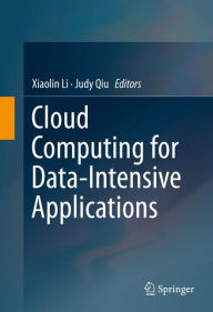 Title: Cloud Computing for Data-Intensive Applications, Author: Xiaolin Li
