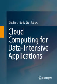 Title: Cloud Computing for Data-Intensive Applications, Author: Xiaolin Li