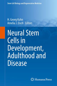 Title: Neural Stem Cells in Development, Adulthood and Disease, Author: H. Georg Kuhn