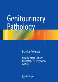 Title: Genitourinary Pathology: Practical Advances, Author: Cristina Magi-Galluzzi