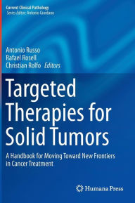 Title: Targeted Therapies for Solid Tumors: A Handbook for Moving Toward New Frontiers in Cancer Treatment, Author: Antonio Russo