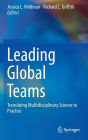 Leading Global Teams: Translating Multidisciplinary Science to Practice