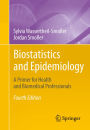Biostatistics and Epidemiology: A Primer for Health and Biomedical Professionals