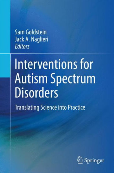 Interventions for Autism Spectrum Disorders: Translating Science into Practice