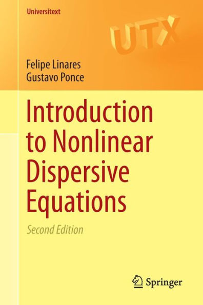 Introduction to Nonlinear Dispersive Equations / Edition 2