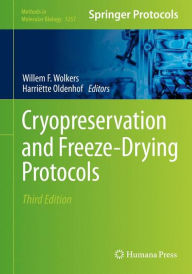 Title: Cryopreservation and Freeze-Drying Protocols, Author: Willem F. Wolkers