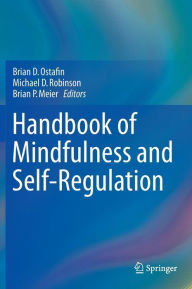 Title: Handbook of Mindfulness and Self-Regulation, Author: Brian D. Ostafin