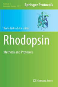 Title: Rhodopsin: Methods and Protocols, Author: Beata Jastrzebska
