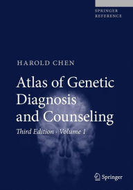 Title: Atlas of Genetic Diagnosis and Counseling / Edition 3, Author: Harold Chen