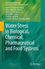 Water Stress in Biological, Chemical, Pharmaceutical and Food Systems