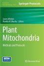 Plant Mitochondria: Methods and Protocols