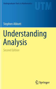 Title: Understanding Analysis / Edition 2, Author: Stephen Abbott