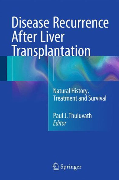 Disease Recurrence After Liver Transplantation: Natural History, Treatment and Survival