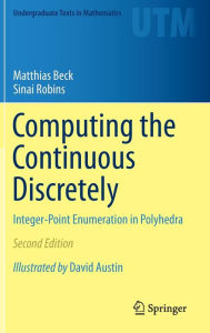 Title: Computing the Continuous Discretely: Integer-Point Enumeration in Polyhedra, Author: Matthias Beck