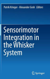 Title: Sensorimotor Integration in the Whisker System, Author: Patrik Krieger