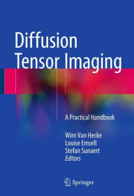 Free j2me books in pdf format download Diffusion Tensor Imaging: A Practical Handbook 9781493931170 (English literature) by Wim Van Hecke