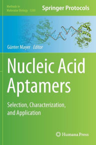 Download ebooks in txt format free Nucleic Acid Aptamers: Selection, Characterization, and Application (English literature)  by Gunter Mayer