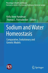 Title: Sodium and Water Homeostasis: Comparative, Evolutionary and Genetic Models, Author: Kelly Anne Hyndman