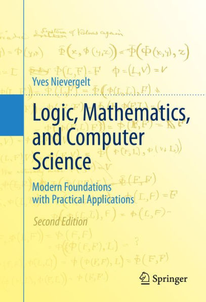 Logic, Mathematics, and Computer Science: Modern Foundations with Practical Applications