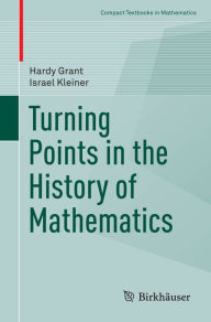 Title: Turning Points in the History of Mathematics, Author: Hardy Grant