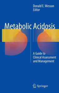 Title: Metabolic Acidosis: A Guide to Clinical Assessment and Management, Author: Donald E.Wesson