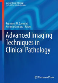 Epub free ebooks downloads Advanced Imaging Techniques in Clinical Pathology PDB PDF in English by Francesco M. Sacerdoti 9781493934676