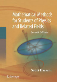 Title: Mathematical Methods: For Students of Physics and Related Fields, Author: Sadri Hassani